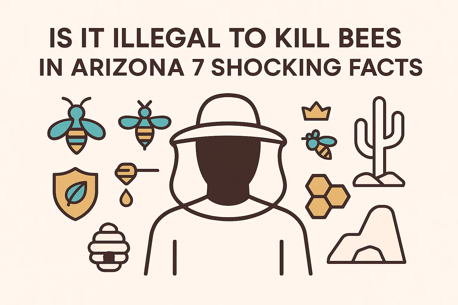 Is it illegal to kill bees? Infographic shows a person, bees, honeycomb, and desert scenery with facts about Arizona.