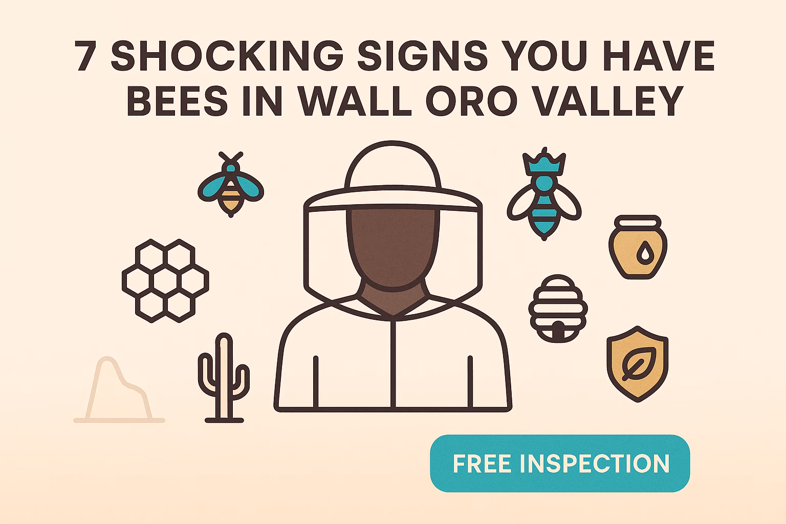 7 signs of bees in wall Oro Valley, featuring a beekeeper, bees, honey, and a "Free Inspection" button.